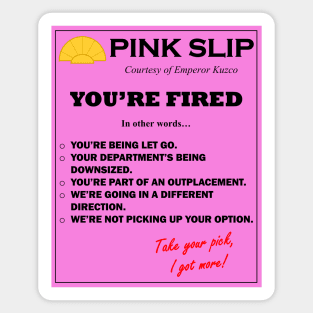 Oh, and by the way, you're fired Sticker